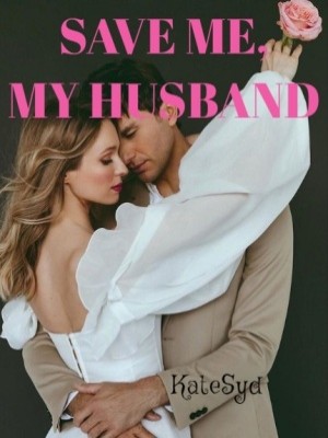 Save Me, My Husband,KateSyd