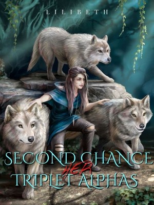 Her Second Chance Triplet Alphas,LiliBeth