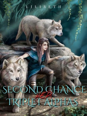 Her Second Chance Triplet Alphas ,LiliBeth