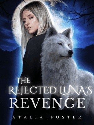 The Rejected Luna's Revenge,atalia_foster