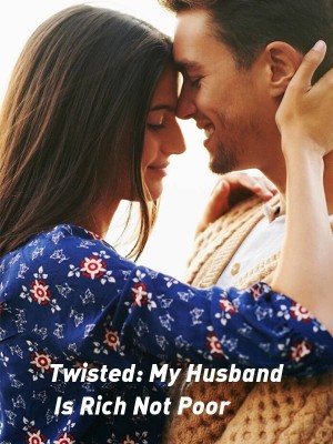 Twisted: My Husband Is Rich Not Poor,Ninja girl
