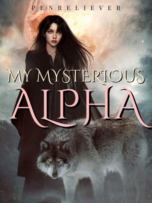 My Mysterious Alpha,PENRELIEVER