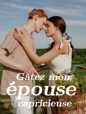 Gâtez mon épouse capricieuse