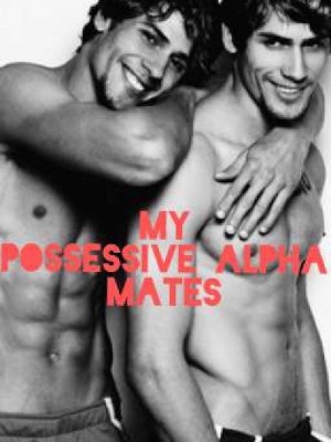 My Possessive Alpha Mates,LJ