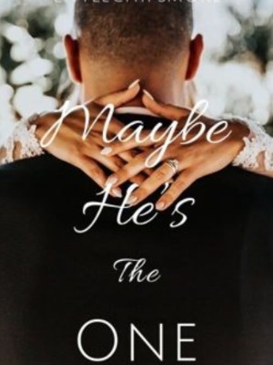Maybe He's The One,littlechipsmore