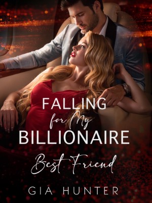 Falling for My Billionaire Best Friend,Gia Hunter