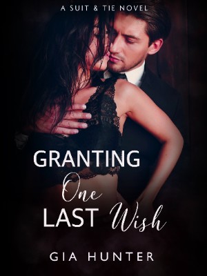 Granting One Last Wish,Gia Hunter