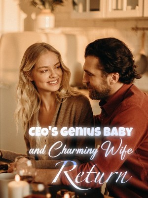 CEO's Genius Baby and Charming Wife Return,