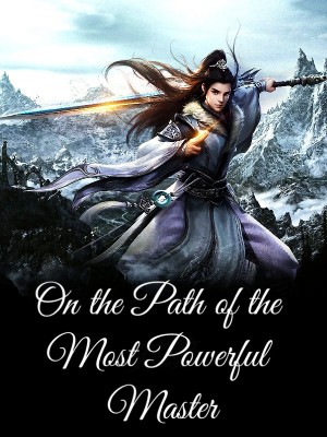 On the Path of the Most Powerful Master