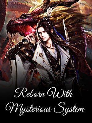 Reborn With Mysterious System,