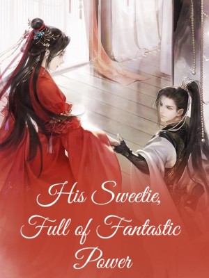 His Sweetie, Full of Fantastic Power