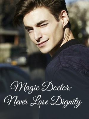 Magic Doctor: Never Lose Dignity