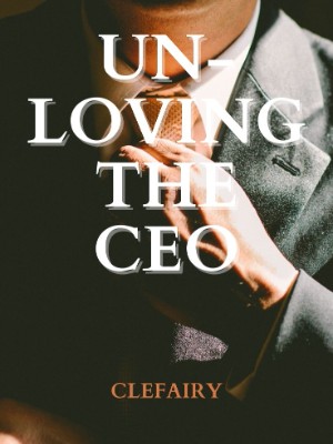 Unloving The CEO,Clefairy