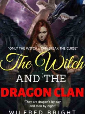 The Witch And The Dragon Clan,Wil B