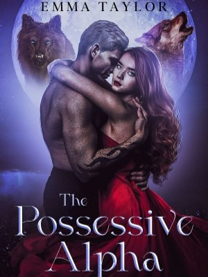 The Possessive ALPHA,Emma Taylor