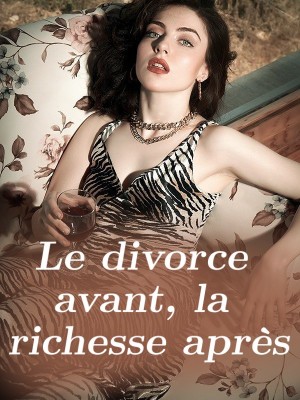 Le divorce avant, la richesse après