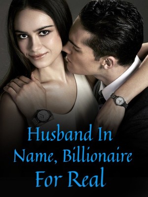 Husband In Name, Billionaire For Real,