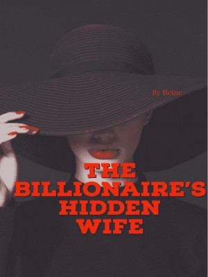 Billionaire's Hidden Wife,Reine001