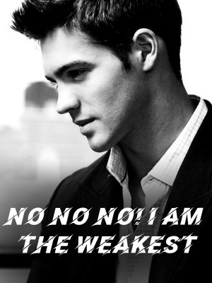 No No No! I Am the Weakest