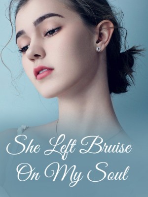 She Left Bruise On My Soul
