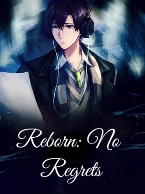 Reborn: No Regrets,