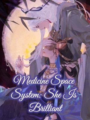Medicine Space System: She Is Brilliant