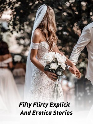 Fifty Flirty Explicit And Erotica Stories