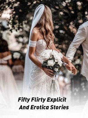 Fifty Flirty Explicit And Erotica Stories,Maureen Elochukwu
