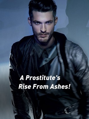 A Prostitute's Rise From Ashes!,Oirana