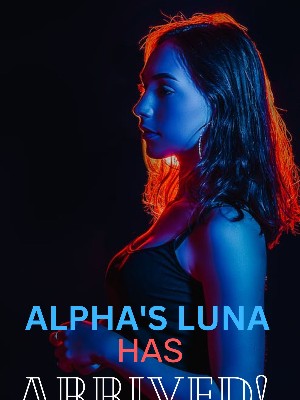 Alpha's Luna Has Arrived!,Oirana