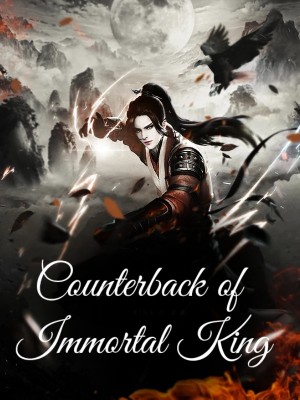 Counterback of Immortal King