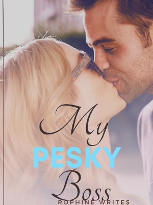 My PESKY Boss,Rophine writes
