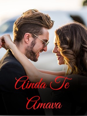 Ainda Te Amava