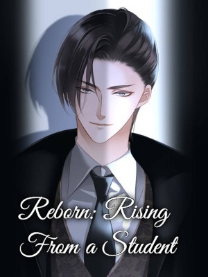 Reborn: Rising From a Student,
