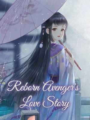 Reborn Avenger's Love Story,
