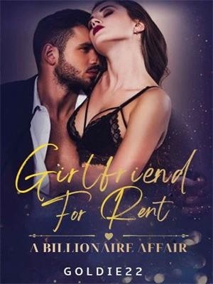 Girlfriend For Rent, A Billionaire Affair,Goldie22