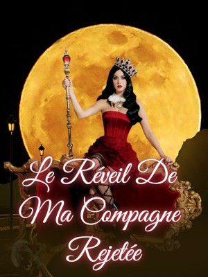 Le Réveil De Ma Compagne Rejetée