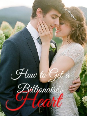 How to Get a Billionaire's Heart