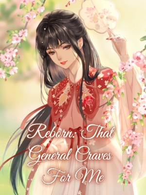Reborn: That General Craves For Me,