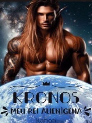 Kronos. Meu rei alienígena