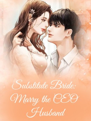 Substitute Bride: Marry the CEO Husband,