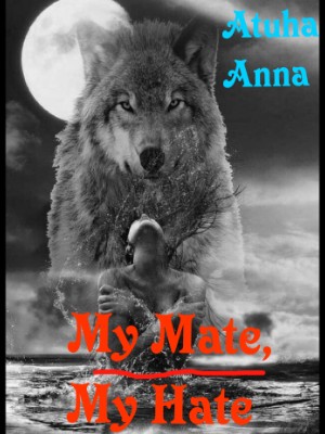 My Mate, My Hate,Atuha Anna