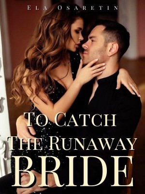 To Catch The Runaway Bride,Ela Osaretin