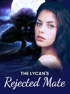 Read completed The Lycan s Rejected Mate online NovelCat