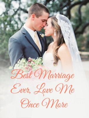 Best Marriage Ever, Love Me Once More,
