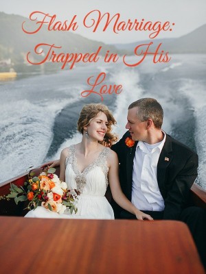 Flash Marriage: Trapped in His Love,