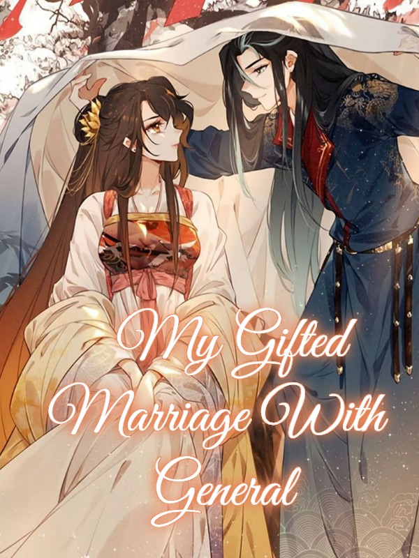 My Gifted Marriage With General