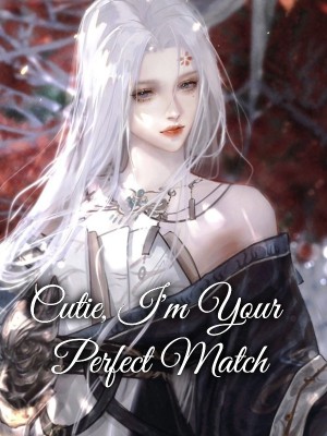 Cutie, I'm Your Perfect Match,
