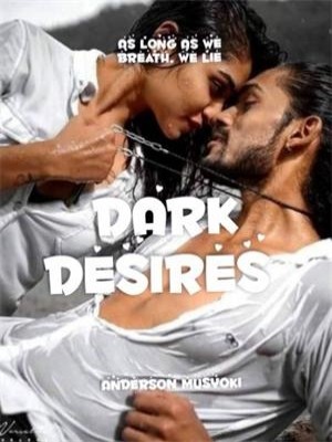 Dark Desires,Anderson Musyoki