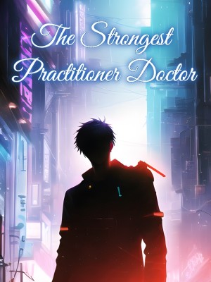 The Strongest Practitioner Doctor